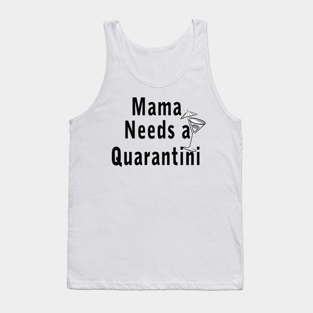 Mama Needs a Quarantini Mothers Day gift ideas Tank Top by Superior T-Shirt